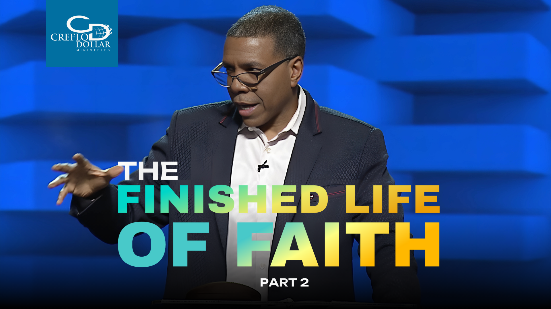 The Finished Life of Faith part 2