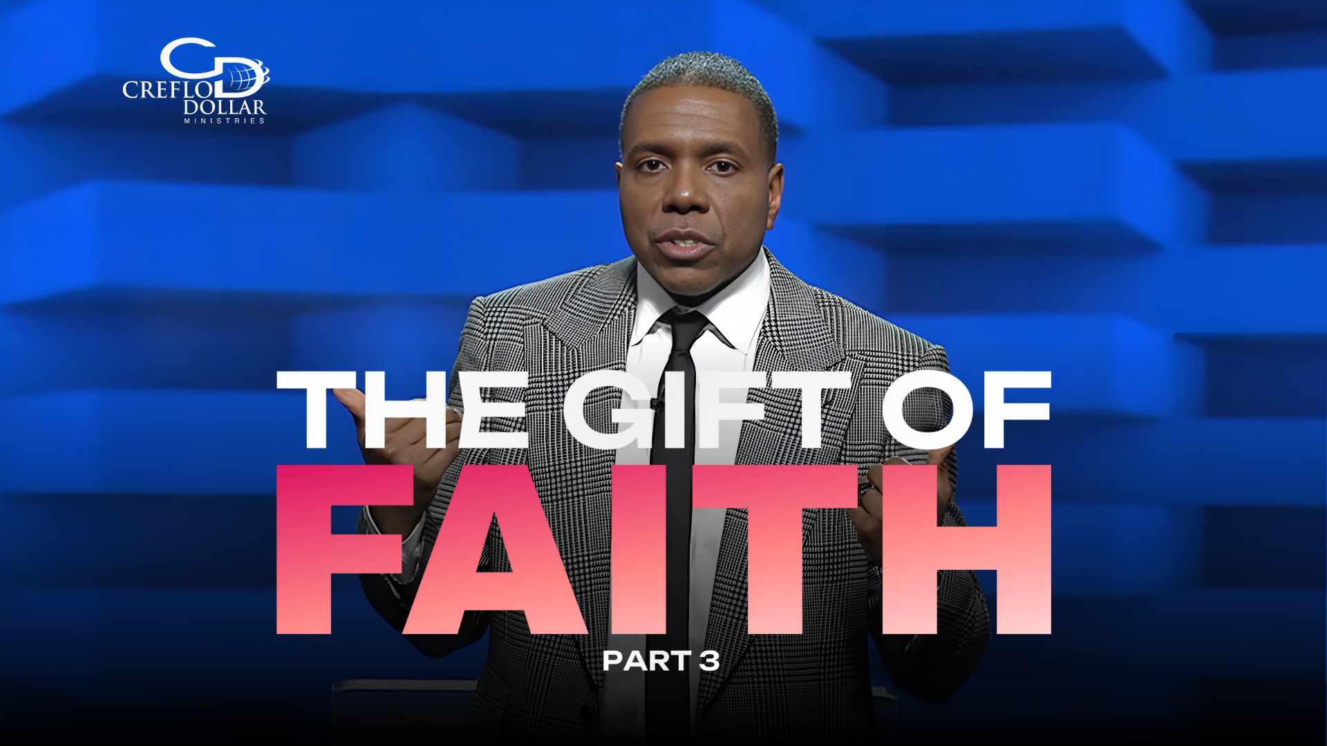 The Gift of Faith part 3