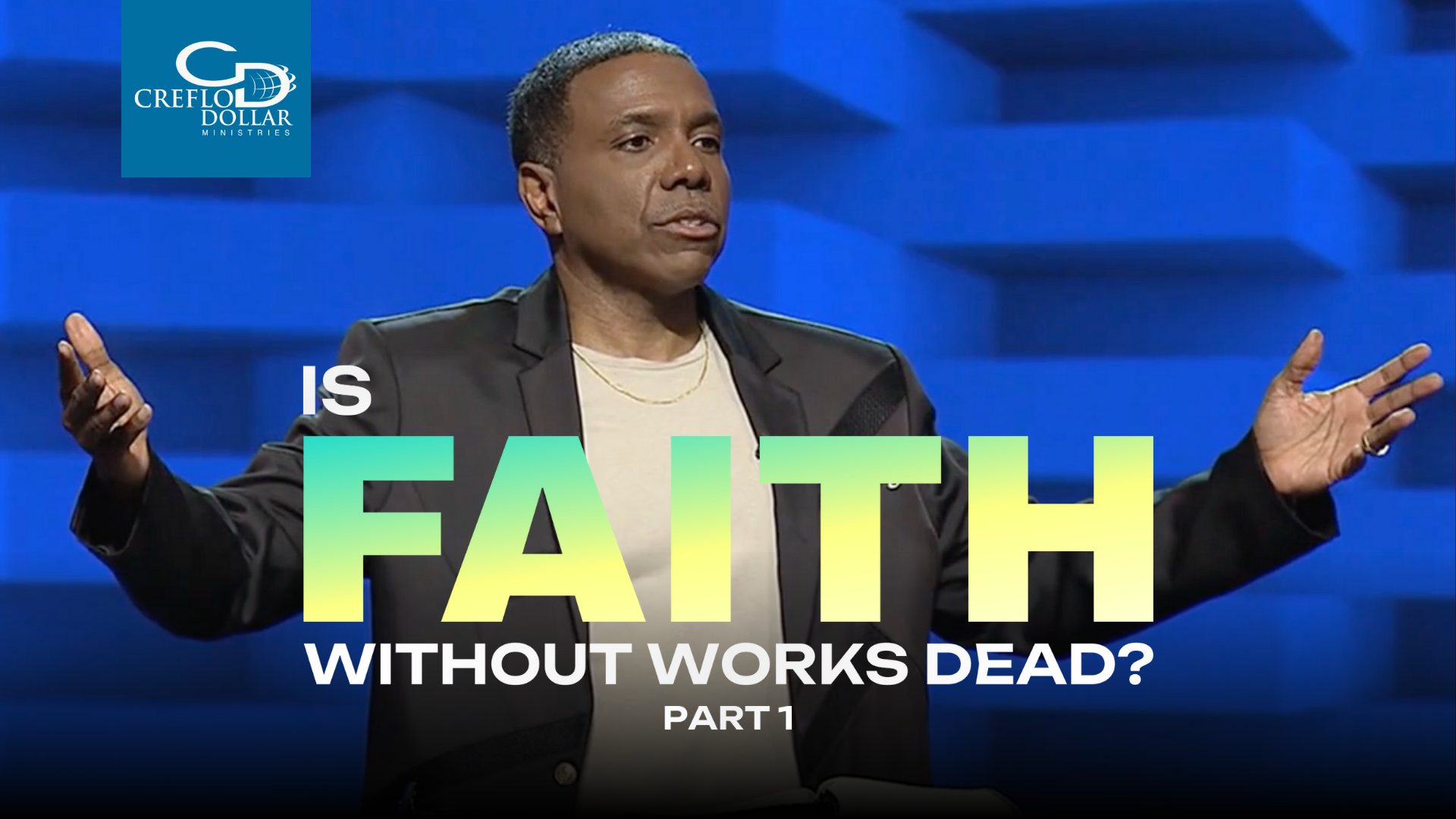 Is Faith Without Works Dead part 1