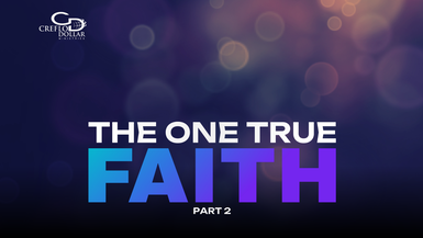 The One True Faith part 2
