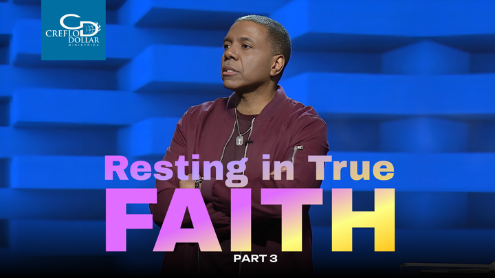 Resting In True Faith part 3
