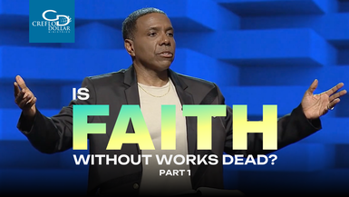 Is Faith Without Works Dead part 1