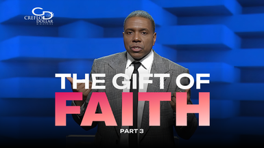 The Gift of Faith part 3
