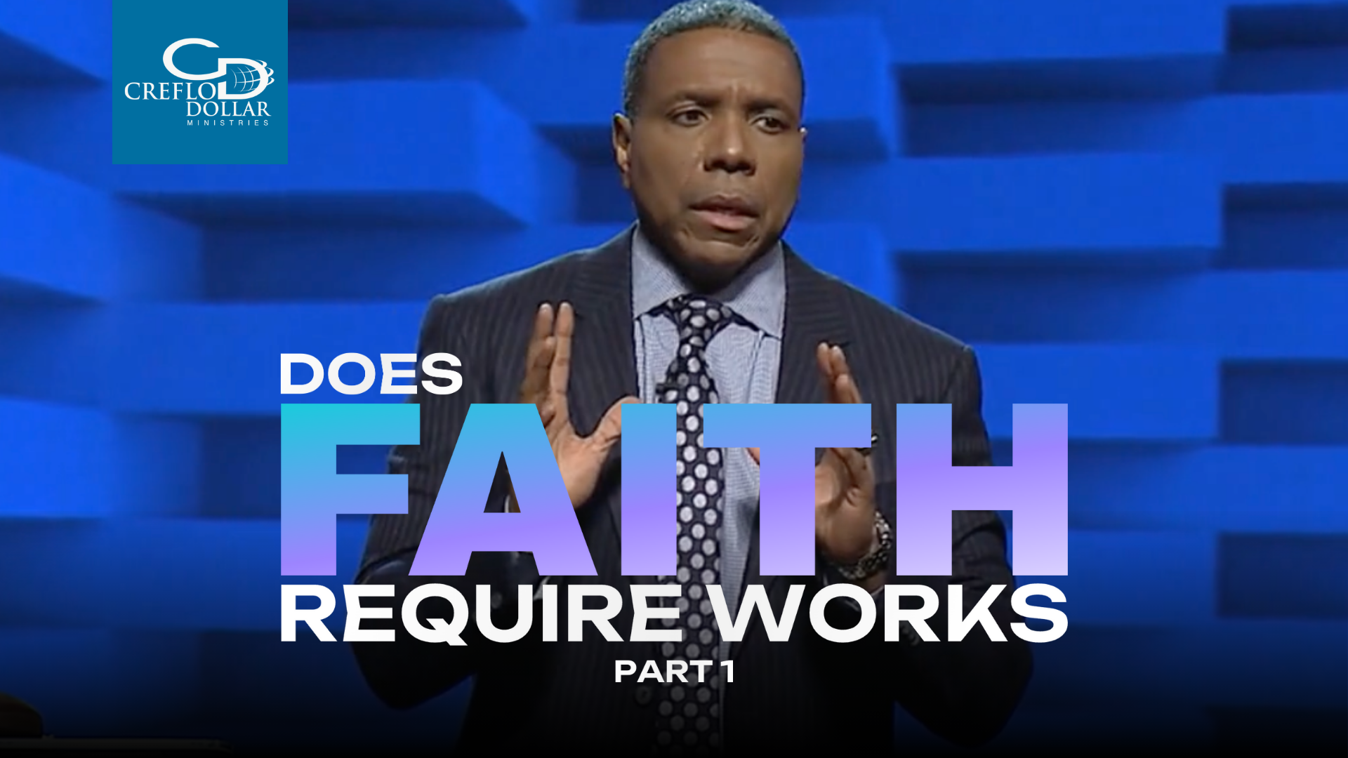Does Faith Require Works? part 1
