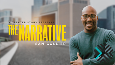 A Greater Story: The Narrative